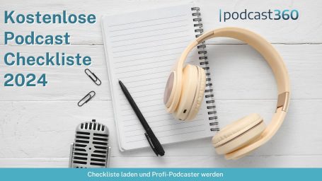 Die Podcast-Checkliste 2024: Anleitung zum erfolgreichen Podcast