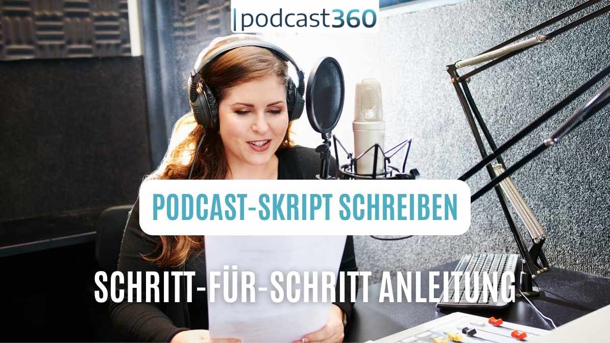 Podcast-Skript erstellen: Schritt-für-Schritt Anleitung mit Vorlage