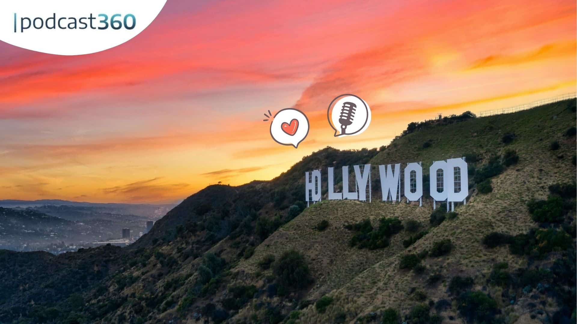 Hollywood-Schild bei Sonnenuntergang mit Podcast- und Herz-Symbolen oben und "podcast360"-Logo in der oberen linken Ecke.