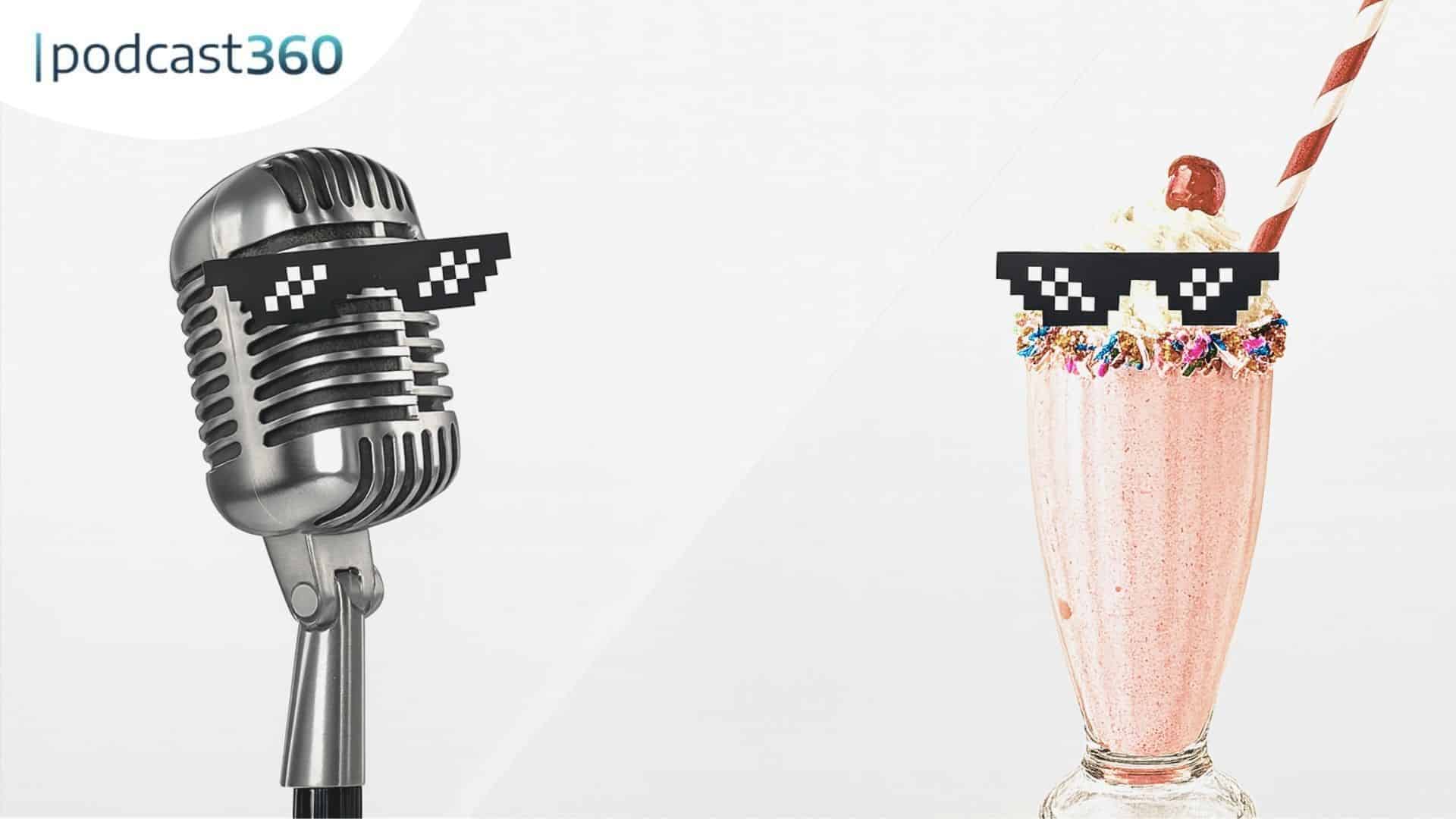 Ein Mikrofon und ein Milchshake mit verpixelter Sonnenbrille, die sich gegenüberstehen; podcast360-Logo in der Ecke.