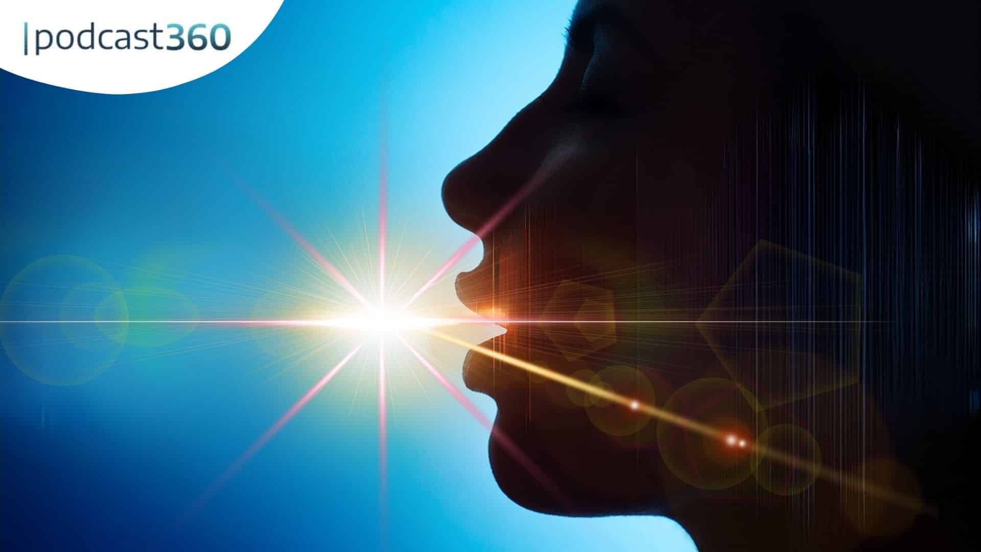 Silhouette des Gesichts einer Person, aus deren Mund helles Licht und Linsenreflexionen austreten; "podcast360" in der Ecke.