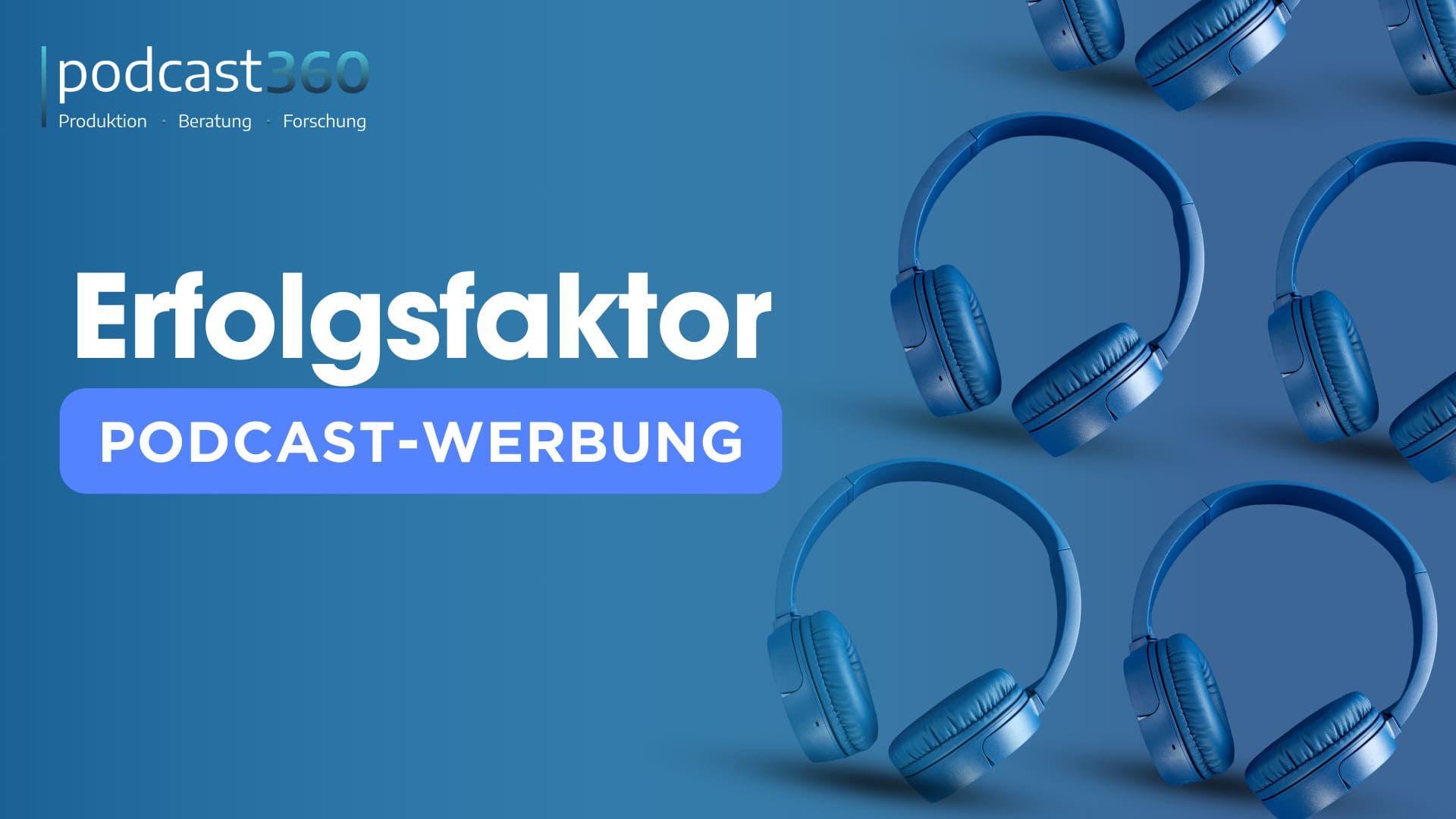 Blauer Hintergrund mit Kopfhörern und dem deutschen Text „Erfolgsfaktor wirksame Podcast-Werbung in Deutschland“ neben dem „podcast360“-Logo.