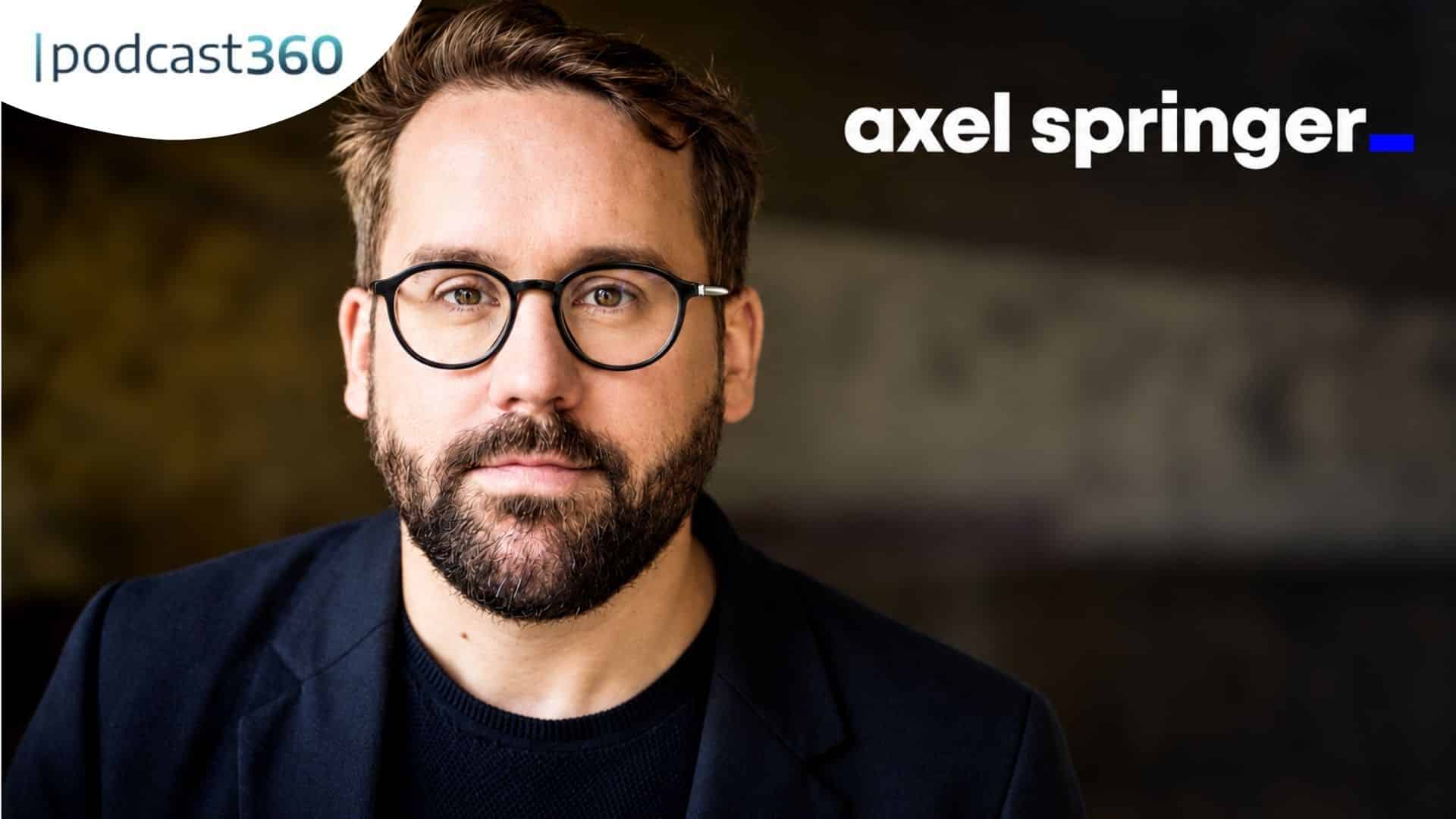 Ronzheimer mit Brille, in den Ecken stehen „podcast360“ und „axel springer“.